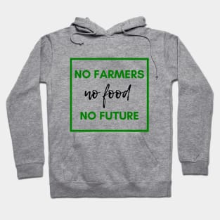 No farmers no food Hoodie